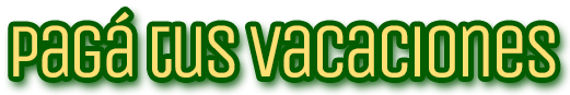 PAGA TUS VACACIONES